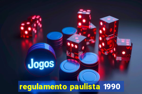 regulamento paulista 1990